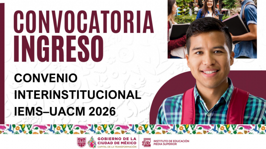 Convocatoria de Ingreso: Convenio Interinstitucional IEMS - UACM 2026. 👩‍🎓